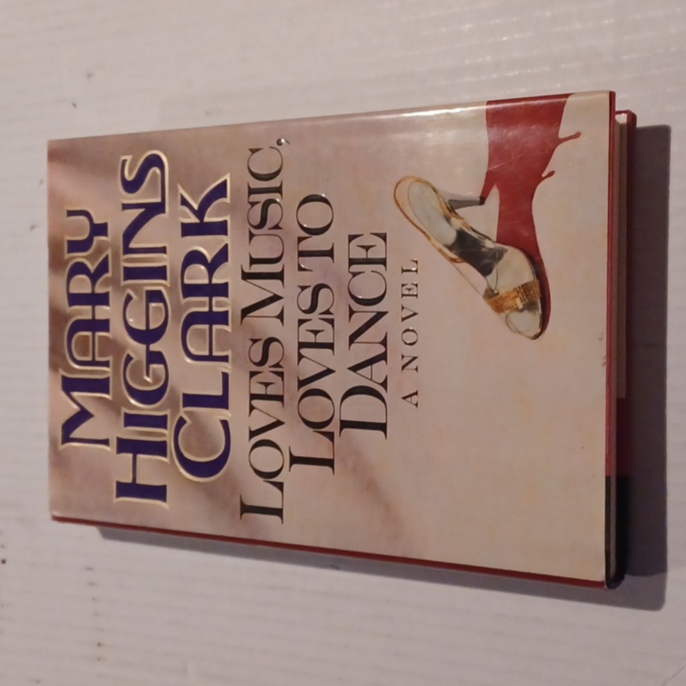 4/$40 Loves Music, Loves To Dance by Mary Higgins Clark - Hardcover Novel